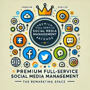 Premium Full-Service Social Media Management Package